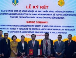 Tanda Tangan MoU, Indonesia dan Vietnam Berkomitmen pada Pembangunan Pertanian