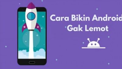 Kenali File Penyebab Android Melambat dan Cara Menghapusnya