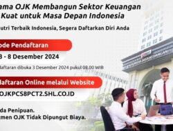 Lowongan Kerja OJK Desember 2024, Kesempatan Karier Melalui Program Pendidikan Calon Pegawai