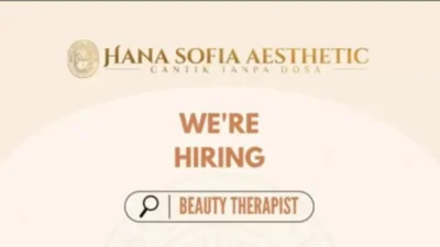 Bergabung di Hana Sofia Aesthetic! Lowongan Beauty Therapist dengan Kualifikasi Menarik