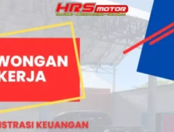 Kesempatan Berkarier di HRS Motor, Posisi Administrasi Keuangan Menanti Anda
