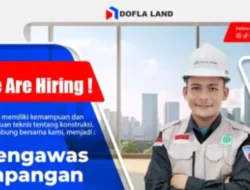 Karir di Dunia Properti, Posisi Pengawas Lapangan di PT. Dofla Jaya