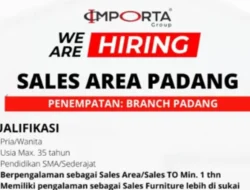 Cari Pekerjaan di Padang? PT Importa Jaya Abadi Sedang Rekrut Karyawan Baru