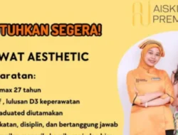 Aiskin Premier Buka Lowongan Perawat Aesthetic, Ini Syaratnya