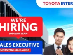 Kesempatan Berkarier di Toyota Intercom! Lowongan Sales Executive Terbaru