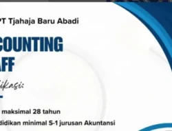 Kesempatan Berkarier Sebagai Accounting Staff di PT Tjahaja Baru Abadi