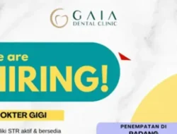 Dibuka! Kesempatan Bergabung Sebagai Dokter Gigi di Klinik GAIA Padang Barat