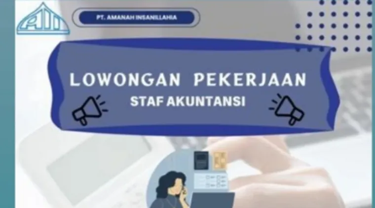 PT Amanah Insanillahia Buka Lowongan Staff Akuntansi, Segera Kirim Lamaranmu!