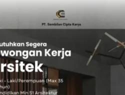 PT Sembilan Cipta Karya Cari Arsitek Profesional, Ini Syarat dan Cara Lamarannya
