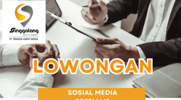 Lowongan Kerja Social Media Spesialis di Singgalang Tour & Travel, Cek Syaratnya di Sini!
