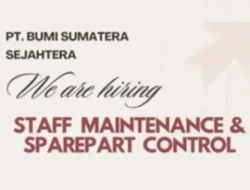 Loker Terbaru PT Bumi Sumatera Sejahtera, Posisi Staff Maintenance Dibutuhkan!