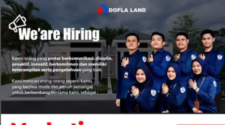 Segera Daftar! Lowongan Kerja PT. Dofla Jaya Properti Posisi Marketing dengan Banyak Benefit.