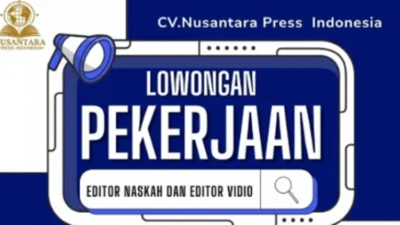 Lamar Sekarang! Posisi Editor Naskah & Video Dibuka di CV. Nusantara Press Indonesia.