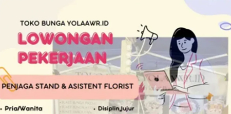 Jangan Lewatkan! Lowongan Kerja Penjaga Stand & Asisten Florist di Yolaawr.