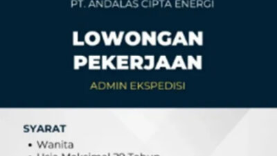 PT Andalas Cipta Energi Buka Lowongan Kerja Posisi Admin Ekspedisi, Cek Syarat dan Cara Daftarnya!