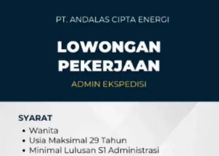 PT Andalas Cipta Energi Buka Lowongan Kerja Posisi Admin Ekspedisi, Cek Syarat dan Cara Daftarnya!